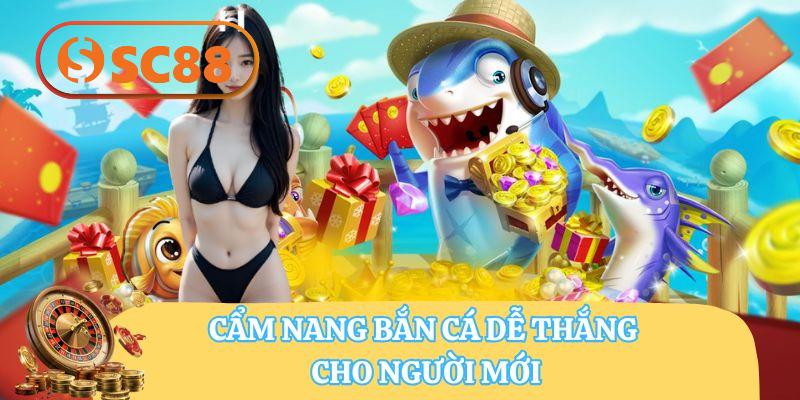 Cẩm nang bắn cá dễ thắng cho người mới